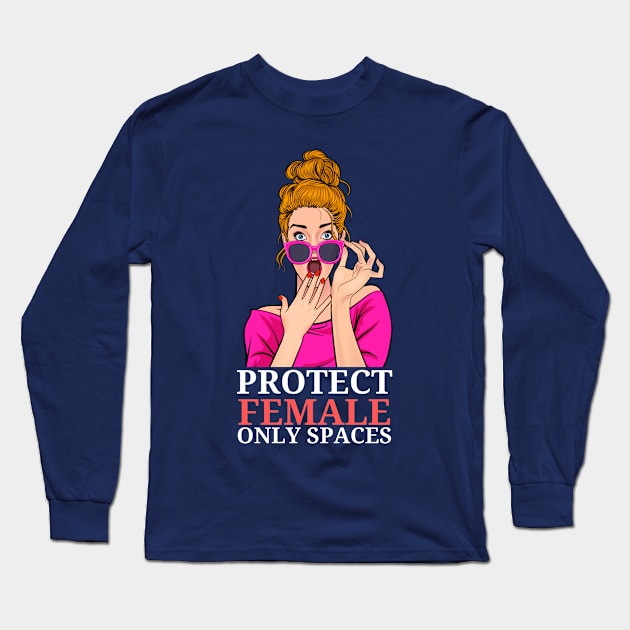 PROTECT FEMALE ONLY SPACES Long Sleeve T-Shirt by GP SHOP